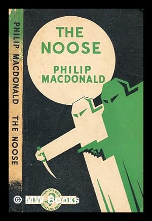 Image du vendeur pour The noose / by Philip MacDonald mis en vente par MW Books
