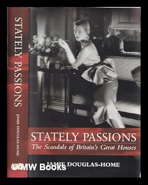 Immagine del venditore per Stately passions : the scandals of Britain's great houses venduto da MW Books