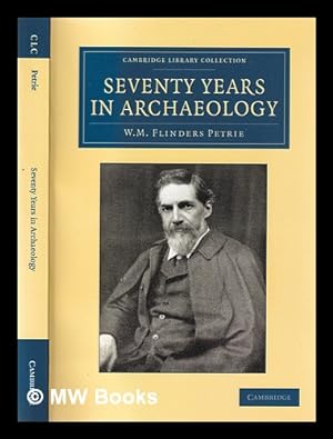 Image du vendeur pour Seventy years in archaeology / W.M. Flinders Petrie mis en vente par MW Books