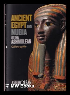 Immagine del venditore per Ancient Egypt and Nubia at the Ashmolean : gallery guide venduto da MW Books