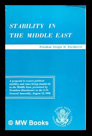 Imagen del vendedor de Stability in the Middle East: proposals outlined in an address by the President of the United States to the U.N. General Assembly, August 13, 1958 a la venta por MW Books