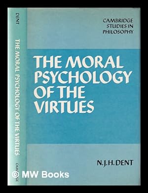 Image du vendeur pour The moral psychology of the virtues / N.J.H. Dent mis en vente par MW Books