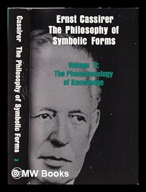 Immagine del venditore per The philosophy of symbolic forms Vol.3 The phenomenology of knowledge. / Ernst Cassirer; translated by Ralph Manheim; preface and introduction by Charles W. Hendel venduto da MW Books