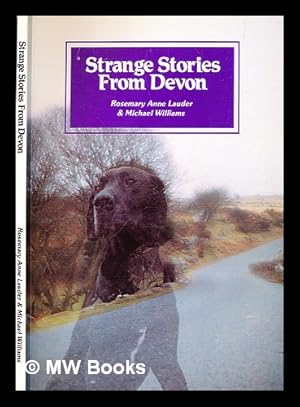 Seller image for Strange stories from Devon / Rosemary Anne Lauder and Michael Williams for sale by MW Books