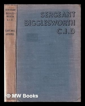 Seller image for Sergeant Bigglesworth C.I.D. : the first post-war Biggles story / by Captain W.E. Johns; pictures by Stead for sale by MW Books