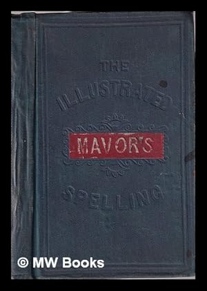 Bild des Verkufers fr The English spelling-book: accompanied by a progressive series of easy and familiar lessons / by William Mavor; illustrated by Kate Greenaway; engraved and printed by Edmund Evans zum Verkauf von MW Books
