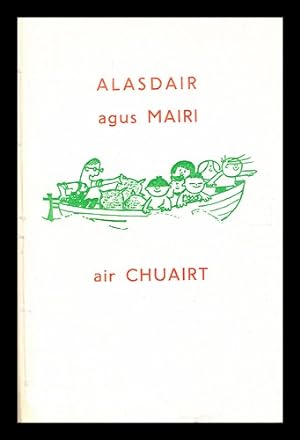 Seller image for Alasdair agus Mairi air chuairt / le Cmhlan de luchd-teagaisg s na Hearadh ; dealbhan le Cailean Spencer for sale by MW Books