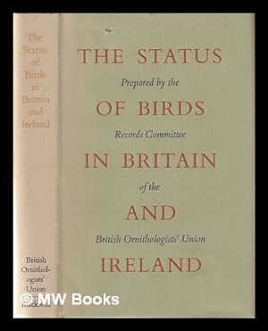 Imagen del vendedor de The status of birds in Britain and Ireland / prepared by the Records Committee of the British Ornithologists' Union and edited by D.W. Snow a la venta por MW Books