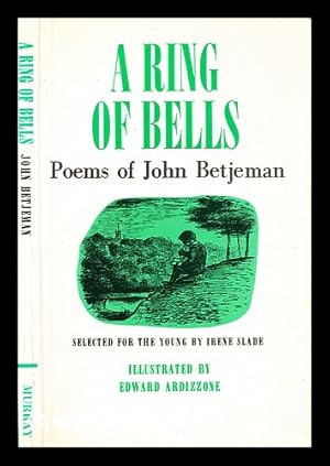 Seller image for A ring of bells : poems of John Betjeman / introduced and selected [for the young] by I.Slade ; illustrations by E. Ardizzone. for sale by MW Books