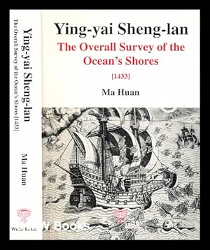 Seller image for Ying-yai sheng-lan : the overall survey of the ocean's shores [1433] / Ma Huan ; translated from the Chinese text, edited by Feng Ch eng-chn ; with introduction, notes and appendices by J.V.G. Mills for sale by MW Books