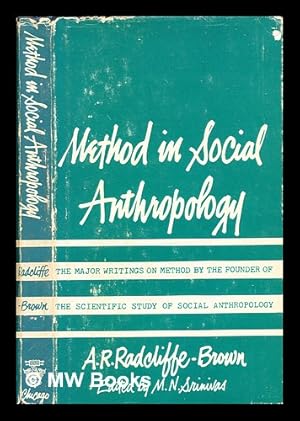 Imagen del vendedor de Method in social anthropology : selected essays / by A.R. Radcliffe-Brown ; edited by M. N. Srinivas a la venta por MW Books