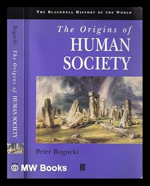 Seller image for The origins of human society / Peter Bogucki for sale by MW Books