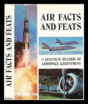 Seller image for Air facts and feats : a record of aerospace achievement / compiled by Francis K. Mason and Martin C. Windrow ; with colour illustrations by Michael Roffe for sale by MW Books
