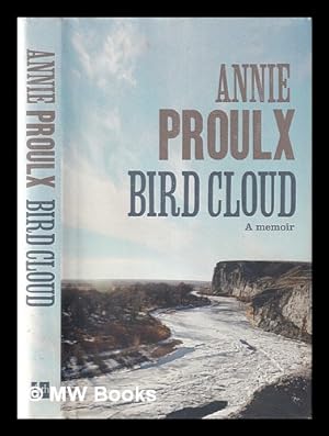 Seller image for Bird cloud: a memoir / Annie Proulx for sale by MW Books