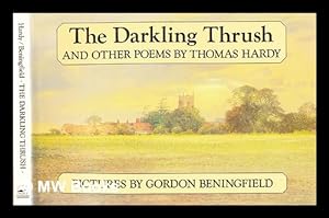Bild des Verkäufers für The darkling thrush, and other poems / by Thomas Hardy ; pictures by Gordon Beningfield zum Verkauf von MW Books