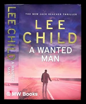 Seller image for A wanted man / Lee Child for sale by MW Books
