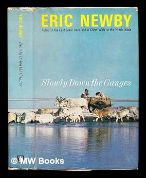 Image du vendeur pour Slowly down the Ganges / Eric Newby ; with an introduction by Nicholas Wollaston mis en vente par MW Books