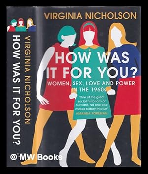 Bild des Verkufers fr How was it for you? : women, sex, love and power in the 1960s zum Verkauf von MW Books