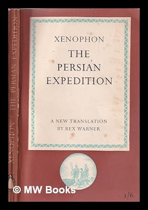 Seller image for The Persian expedition. / Translated by Rex Warner for sale by MW Books