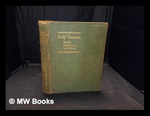 Seller image for Golf courses : design, construction, and upkeep / by T. Simpson, C.H. Alison, Martin A.F. Sutton, H.O. Hobson, P. Mackenzie Ross [and] H.S. Colt; with an introduction by Bernard Darwin, ed. by Martin A.F. Sutton for sale by MW Books