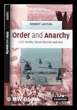 Seller image for Order and anarchy: civil society, social disorder and warfare / Robert Layton for sale by MW Books