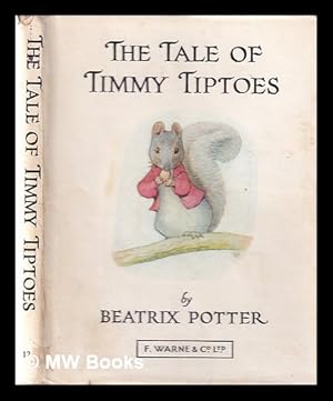 Bild des Verkufers fr The tale of Timmy Tiptoes / by Beatrix Potter, author of "The tale of Peter Rabbit" etc zum Verkauf von MW Books