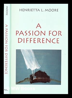 Seller image for A passion for difference : essays in anthropology and gender / Henrietta L. Moore for sale by MW Books