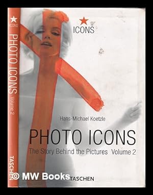 Seller image for Photo icons: the story behind the pictures, 1928-1991 / Hans-Michael Koetzle. Vol.2 for sale by MW Books