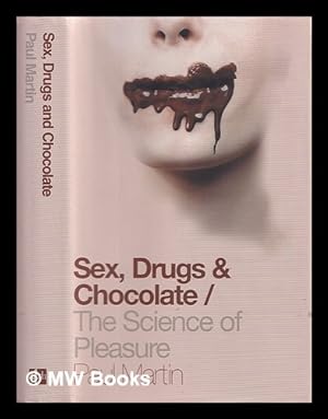 Imagen del vendedor de Sex, drugs & chocolate : the science of pleasure a la venta por MW Books