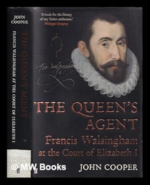 Imagen del vendedor de The Queen's agent : Francis Walsingham at the Court of Elizabeth I a la venta por MW Books