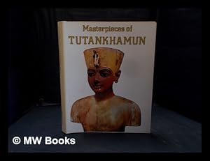 Seller image for Masterpieces of Tutankhamun / introd. and commentaries by David P. Silverman for sale by MW Books