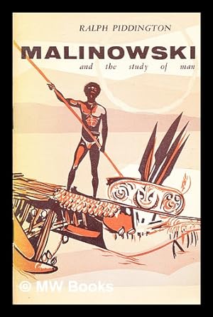 Seller image for Malinowski and the study of man / by Ralph Piddington for sale by MW Books