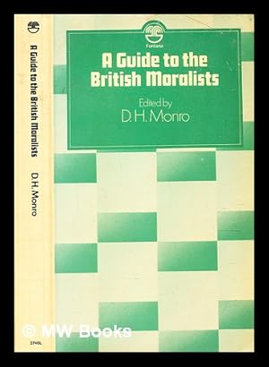 Image du vendeur pour A guide to the British moralists / selected and edited by D. H. Monro mis en vente par MW Books