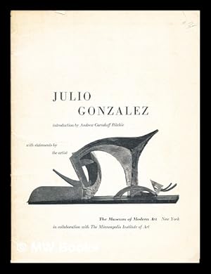 Seller image for Julio Gonzalez: introduction by Andrew Canduff Richie: with statements by the artist for sale by MW Books