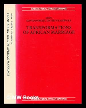 Immagine del venditore per Transformations of African marriage : Seminar : Papers / edited by David Parkin and David Nyamwaya venduto da MW Books