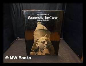 Seller image for Ramesses the Great : master of the world / photographs and text by William MacQuitty ; foreword by T.G.H. James for sale by MW Books
