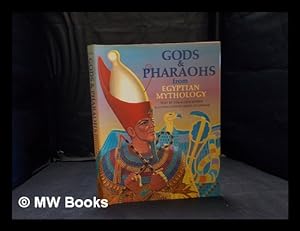Immagine del venditore per Gods & pharaohs from Egyptian mythology / text by Geraldine Harris; colour illustrations by David O'Connor; line drawings by John Sibbick venduto da MW Books