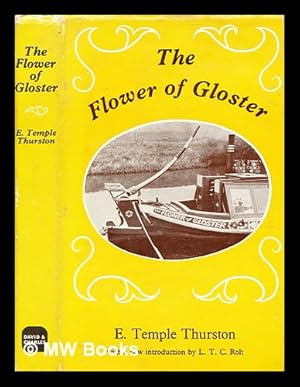 Imagen del vendedor de The 'Flower of Gloster' / by E. Temple Thurston ; with an introduction by L. T. C. Rolt a la venta por MW Books