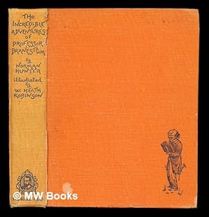 Imagen del vendedor de The incredible adventures of Professor Branestawm : with illustrations by W. Heath Robinson a la venta por MW Books