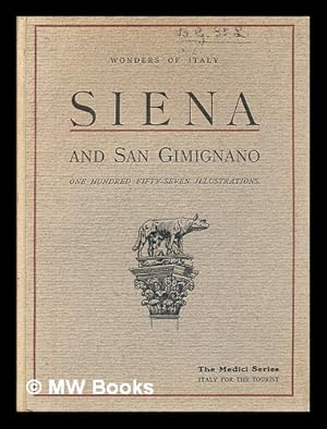 Seller image for Siena, S. Gimignano and Volterra : the churches, the palaces, the treasures of art ; a handbook for students and travellers / by G Fattorusso for sale by MW Books