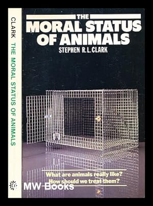 Bild des Verkufers fr The moral status of animals / [by] Stephen R. L. Clark zum Verkauf von MW Books