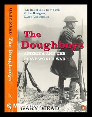 Seller image for The doughboys : America and the First World War / by Gary Mead for sale by MW Books