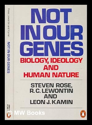 Seller image for Not in our genes : biology, ideology and human nature / (by) Steven Peter Russell Rose, Leon J. Kamin and Richard C. Lewontin for sale by MW Books