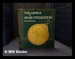 Imagen del vendedor de The Genius of Arab civilization: source of Renaissance / John S. Badeau . [et al.]; John R. Hayes, editor a la venta por MW Books