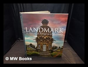 Seller image for Landmark : a history of Britain in 50 buildings / Anna Keay & Caroline Stanford ; foreword by Griff Rhys Jones for sale by MW Books