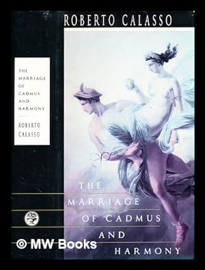 Imagen del vendedor de The marriage of Cadmus and Harmony / Roberto Calasso; translated from the Italian by Tim Parks ; by Roberto Calasso a la venta por MW Books