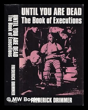 Seller image for Until you are dead : the book of executions for sale by MW Books