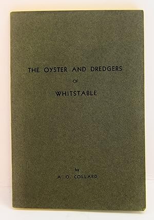 Imagen del vendedor de THE OYSTER AND DREDGERS OF WHITSTABLE. Published with the sanction of the Whitstable Oyster Fishery Company. a la venta por Marrins Bookshop