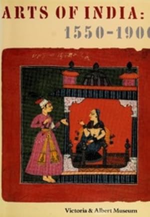 Imagen del vendedor de The Arts of India, 1550-1900 a la venta por Joseph Burridge Books