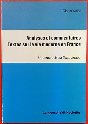 Seller image for Analyses et commentaires ; Textes sur la vie moderne en France ; bungsbuch zur Textaufgabe - 2. Auflage. for sale by biblion2